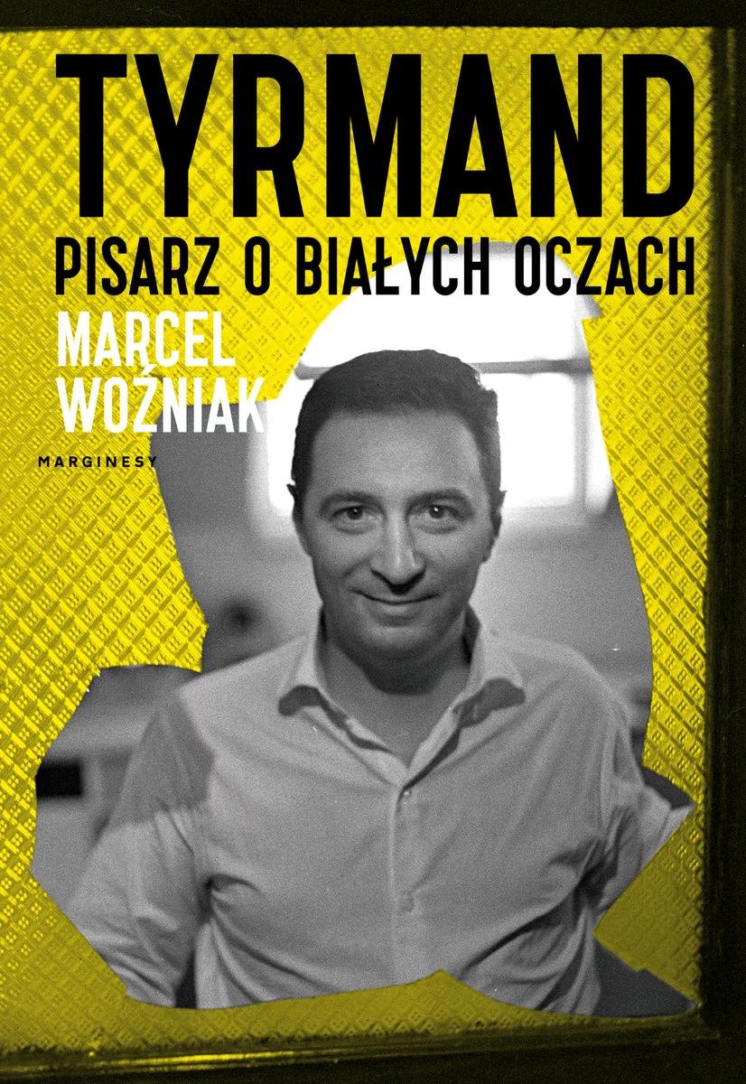 "Opowieść o legendzie". Marcel Woźniak o książce "Tyrmand. Pisarz o białych oczach"