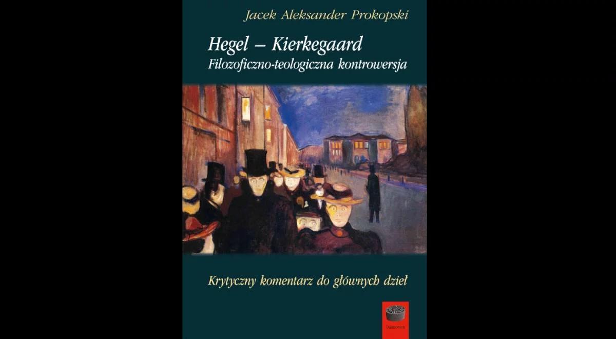 Myśl filozoficzna Hegla i Kierkegaarda. Książka "Hegel – Kierkegaard. Filozoficzno-teologiczna kontrowersja"