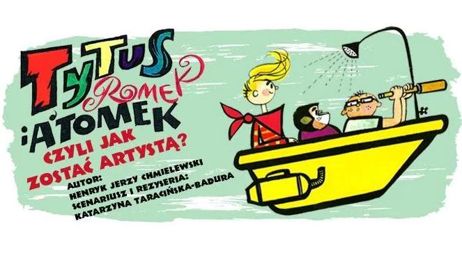 Tytus, Romek i A'tomek, czyli komiks na scenie teatralnej