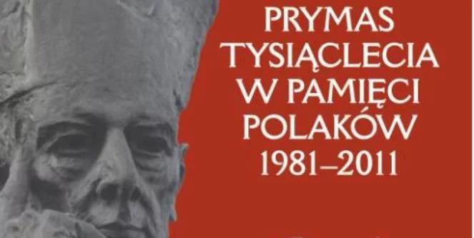 Czy Polacy dbają o spuściznę Prymasa Tysiąclecia?