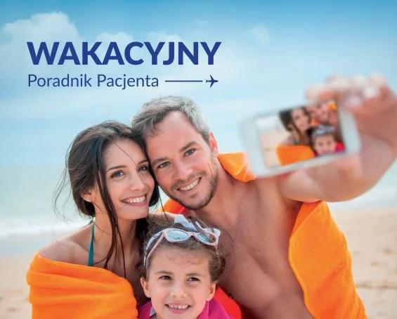 "Wakacyjny poradnik pacjenta” podpowie, o co zadbać przed wyjazdem
