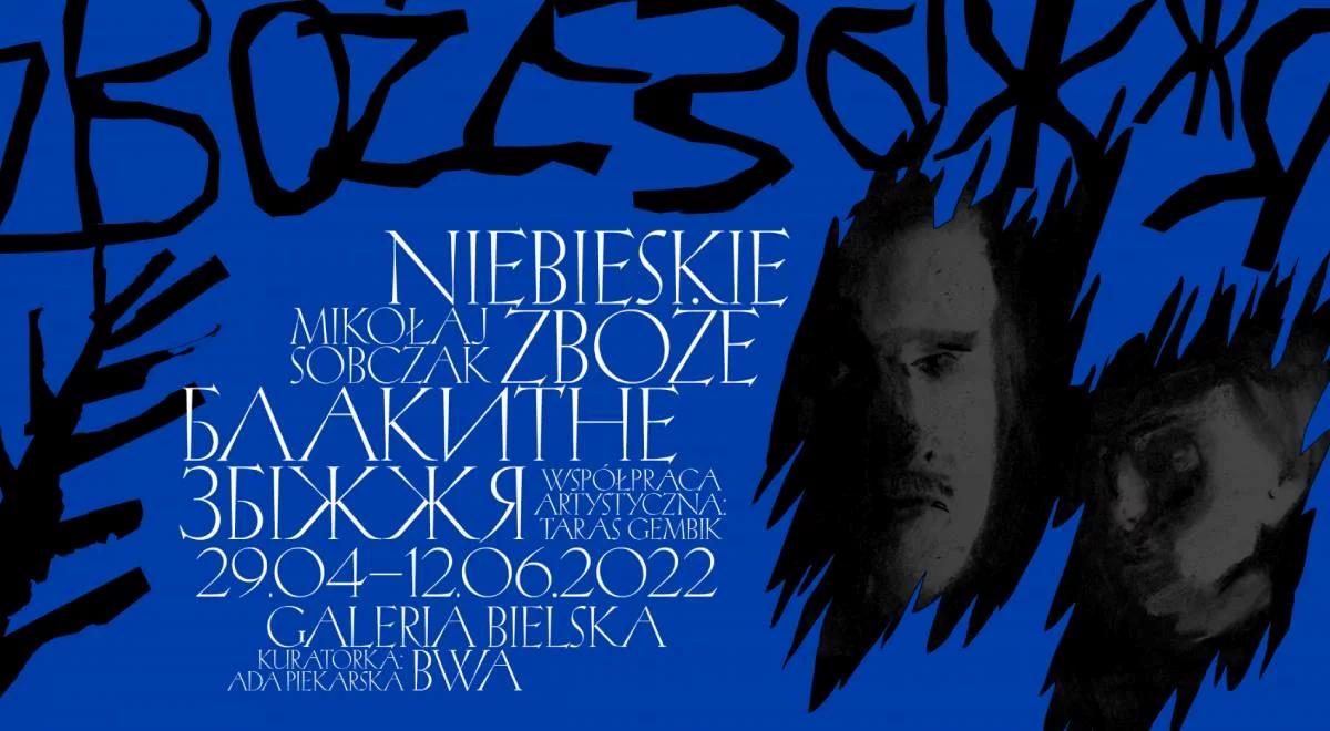 "Niebieskie zboże" - nowa wystawa w bielskiej BWA. Taras Gembik: to świeże spojrzenie na historię