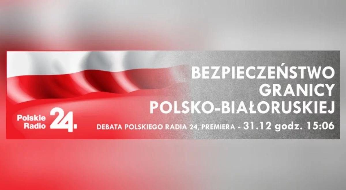 Dyskusja o sytuacji na granicy polsko-białoruskiej. Cykl debat Polskiego Radia 24