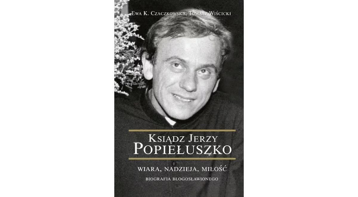 Ewa Czaczkowska: ksiądz Jerzy Popiełuszko wciąż ma nam coś do powiedzenia