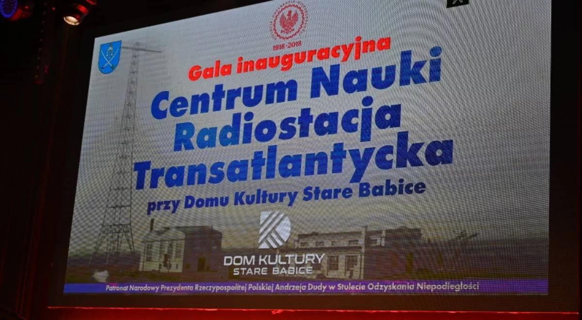 Zainaugurowano działalność Centrum Nauki Radiostacja Transatlantycka