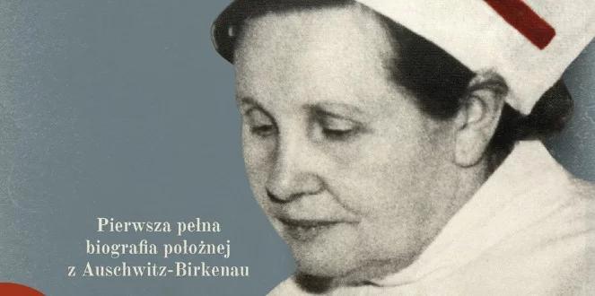 "Między nami kobietami". Położna z Auschwitz-Birkenau - Stanisława Leszczyńska