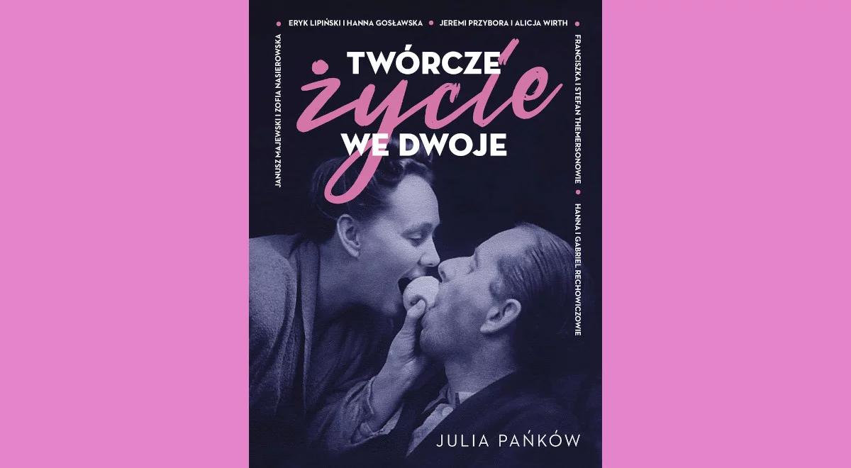 "Twórcze życie we dwoje". Julia Pańków o artystach, którzy miłość do sztuki dzielili z drugą osobą