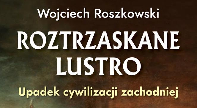 Cywilizacja zachodnia upada. Czy się odrodzi? 