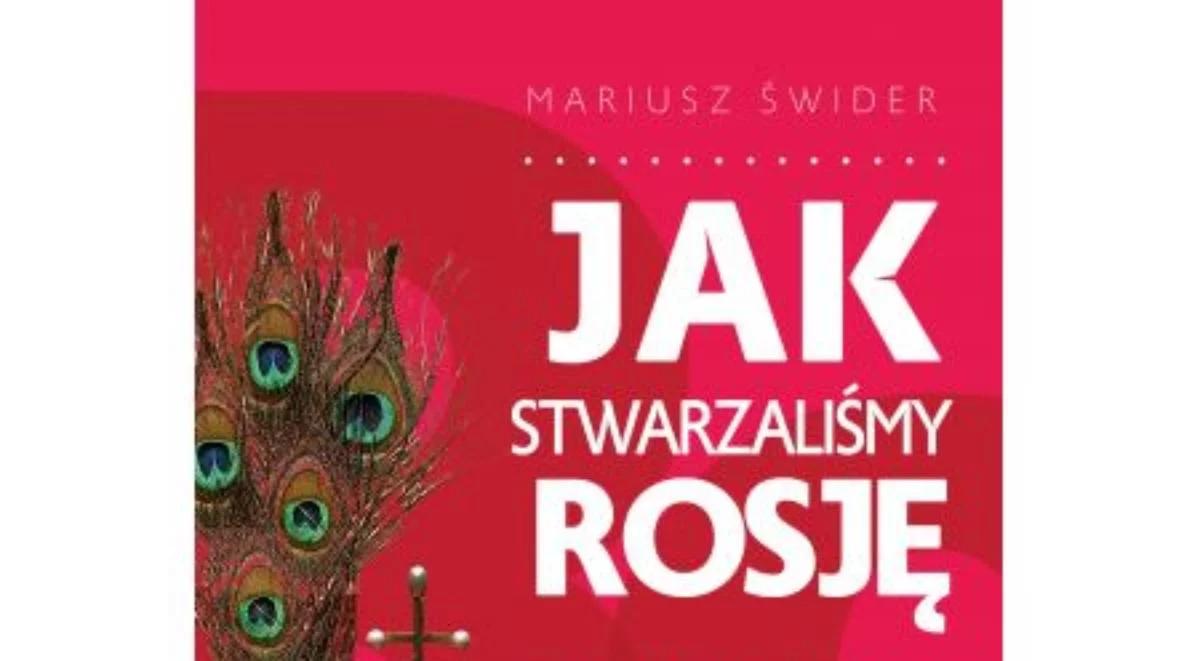 "Polacy budowali obce mocarstwo". Mariusz Świder o swojej najnowszej książce 