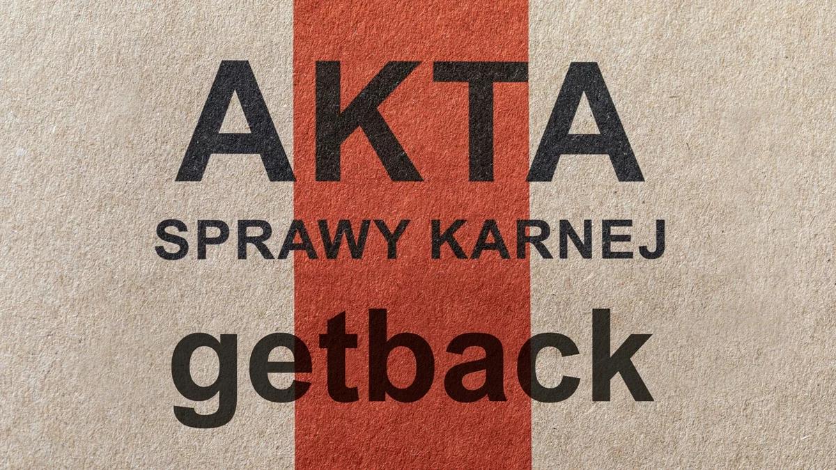 Afera GetBack. Jak państwo zdradziło obywateli? [RAPORT]