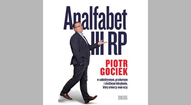 Piotr Gociek o książce „Analfabet III RP”