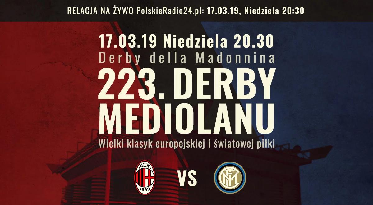 Derby Mediolanu po raz 223. Pierwszy raz w historii z udziałem Polaka