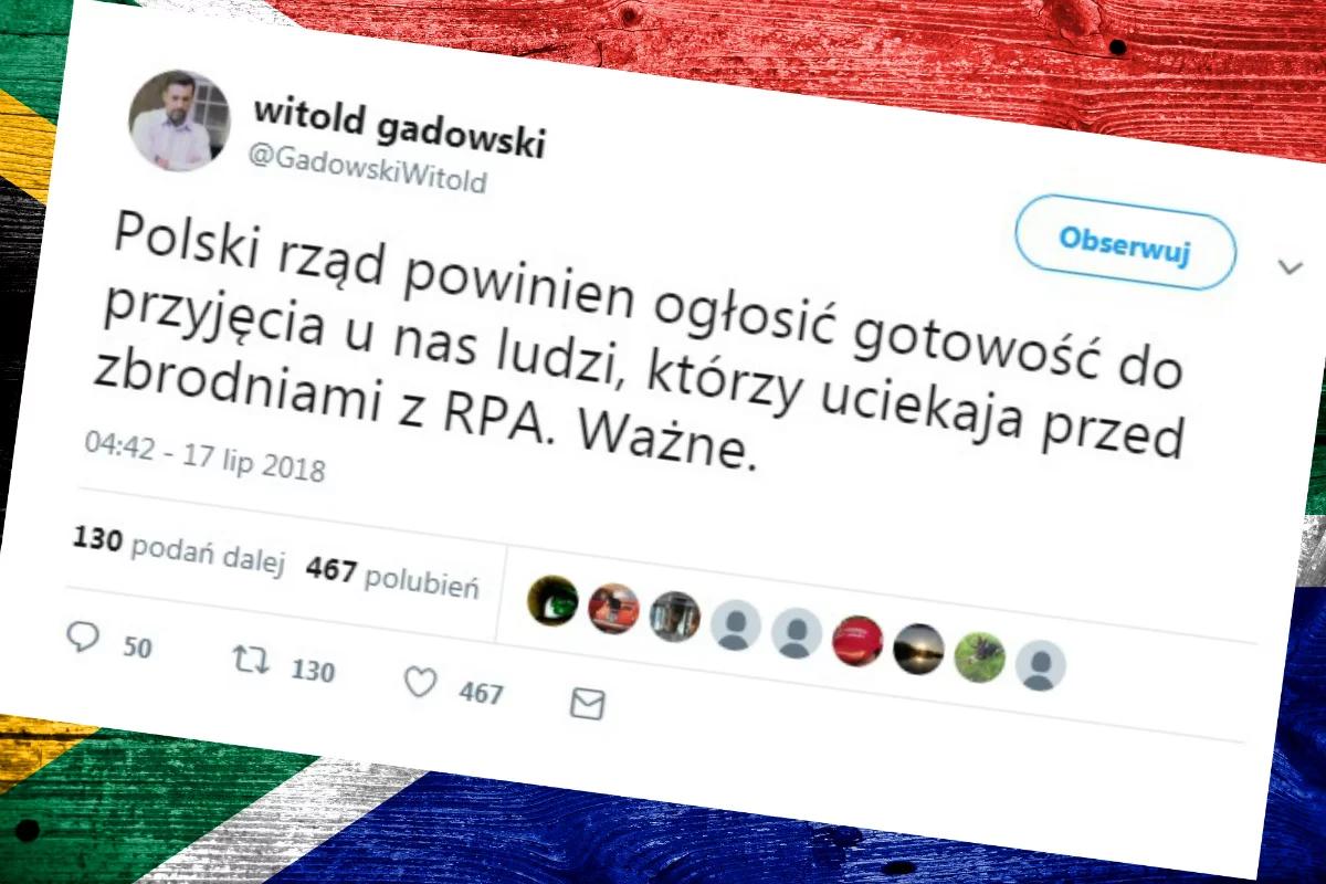 Gadowski: "Rząd powinien ogłosić gotowość do przyjęcia ludzi, którzy uciekają z RPA przed zbrodniami "