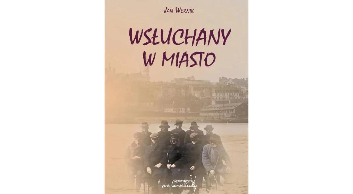  Jan Wernik, pisarz “Wsłuchany w miasto”