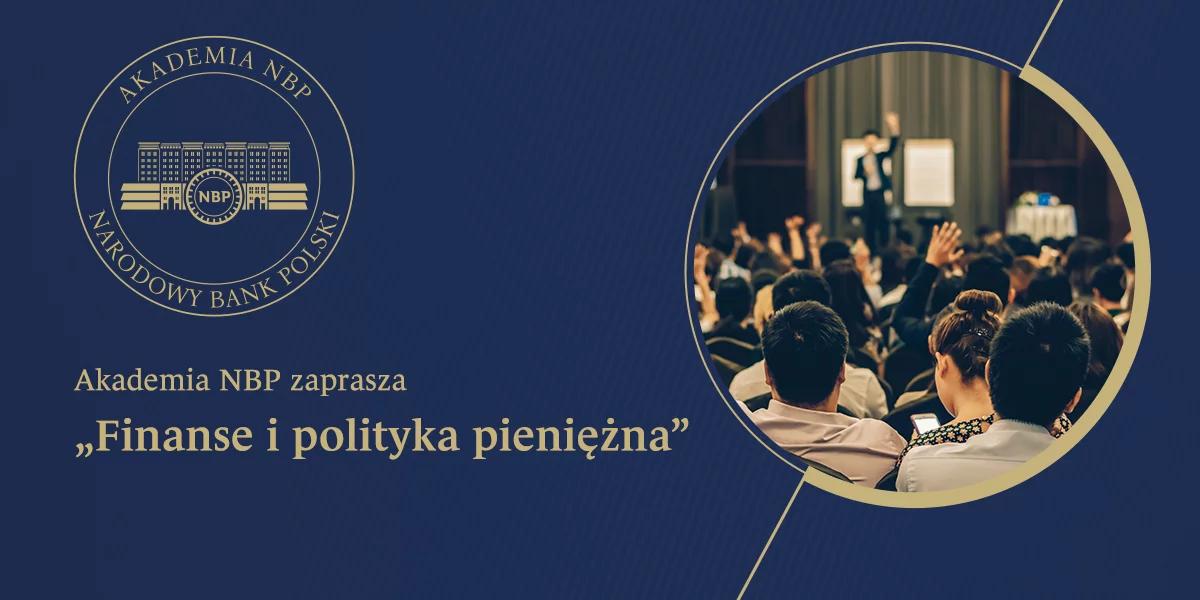 "Finanse i polityka pieniężna". Akademia NBP zaprasza na kurs