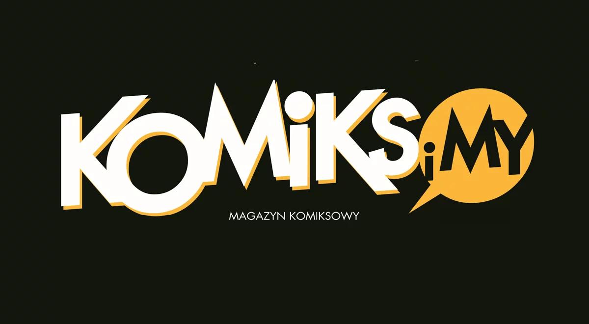 "Komiks i My" - komiksy od środka 