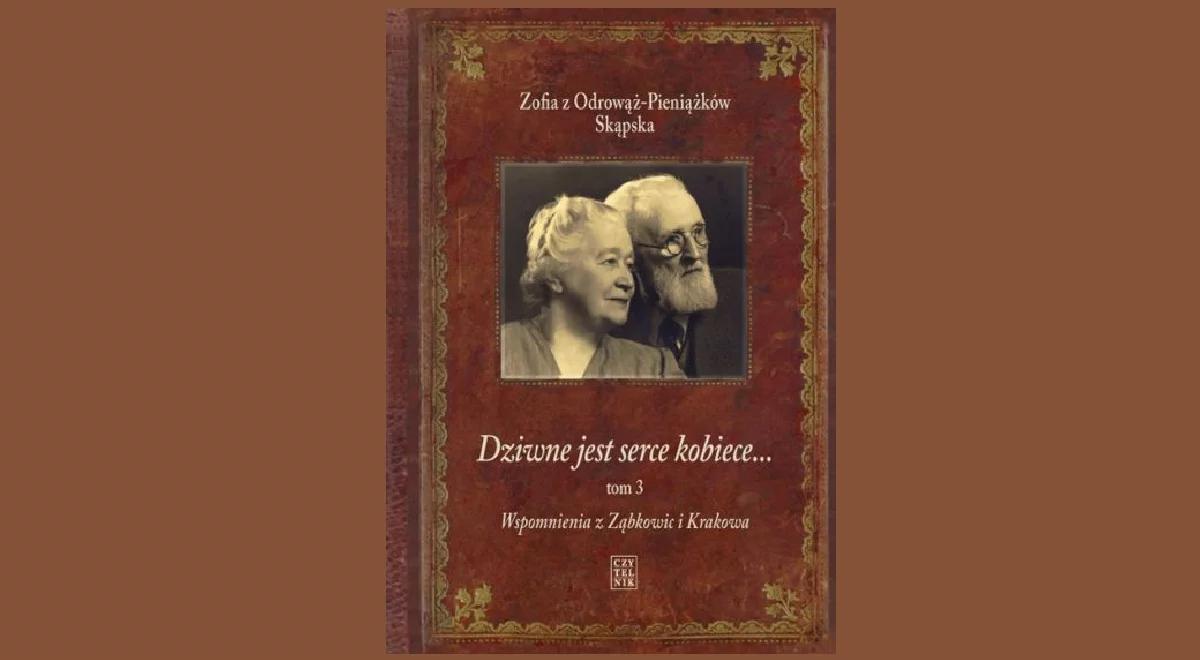 Trzeci tom wspomnień Zofii z Odrowąż-Pieniążków Skąpskiej. O twórczości autorki opowiada jej wnuk