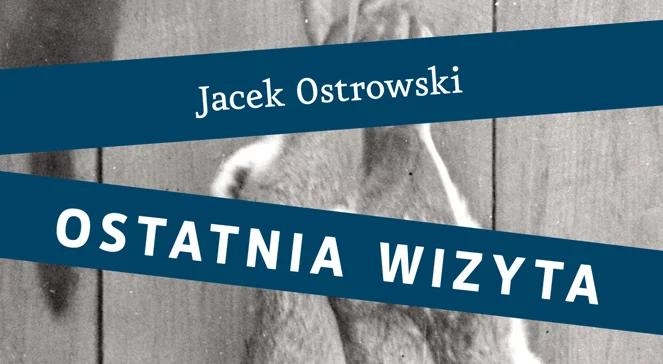 "Ostatnia wizyta" Jacka Ostrowskiego. Kryminalna zagadka PRL-u