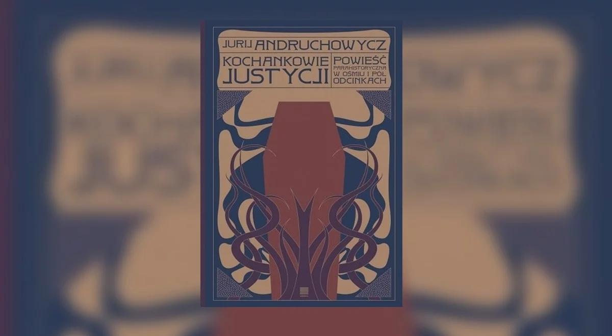 "Kochankowie Justycji". Gociek: książka mądra i gorzka miejscami, zmuszająca do myślenia