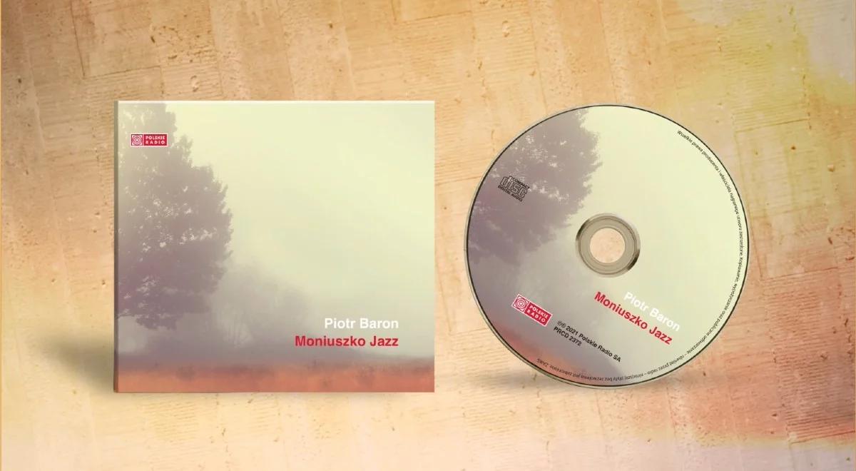 Premiera płyty "Moniuszko Jazz". Piotr Baron w PR24: wybór utworów był dyktowany sercem