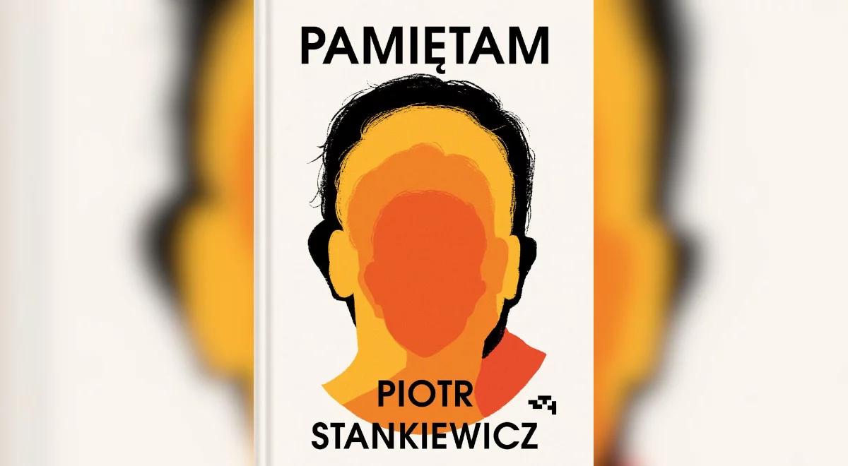 Książka "Pamiętam". Dr Piotr Stankiewicz: to literacki eksperyment