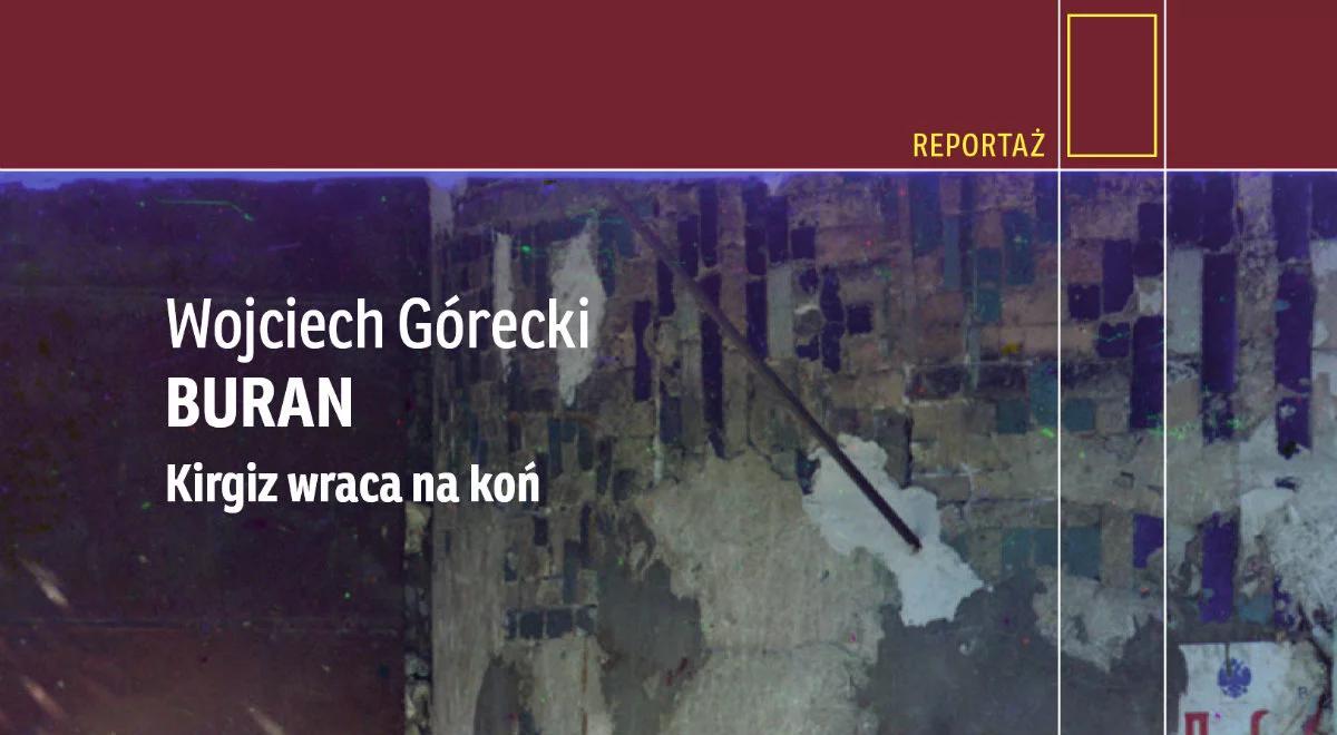 "Buran. Kirgiz wraca na koń". Wojciech Górecki o problemach Kaukazu i Azji Centralnej