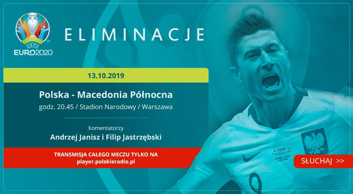 El. Euro 2020. Transmisja meczu Polska - Macedonia Północna  