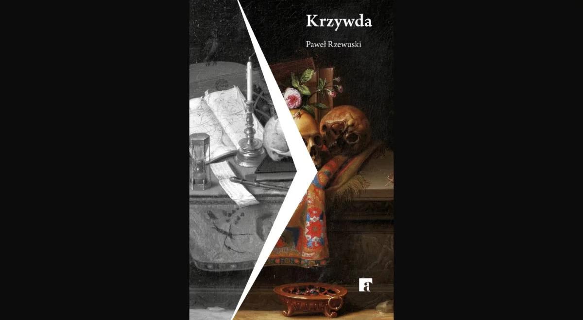 XVII wiek, jakiego nie znaliście. "Krzywda" Pawła Rzewuskiego