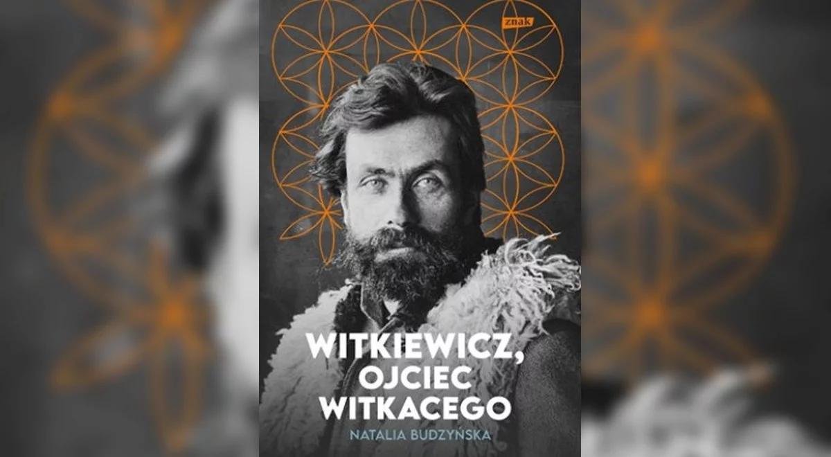 "Witkiewicz. Ojciec Witkacego". Autorka biografii: przejawiał dualizm moralny