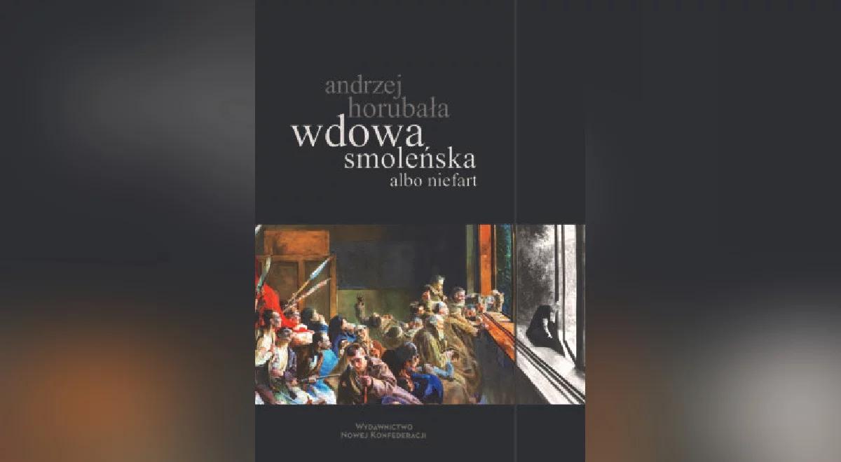 "Prywatna historia tamtych dni". Książka Horubały o katastrofie smoleńskiej