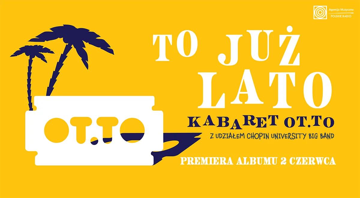 "To już lato". Kabaret OT.TO nie tylko na wakacje 