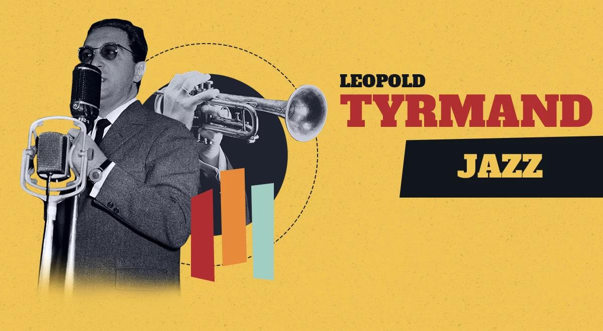 Miłośnik jazzu. 105. rocznica urodzin Leopolda Tyrmanda