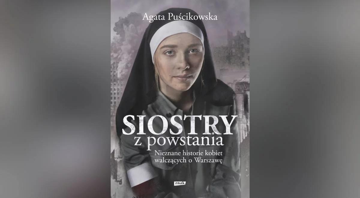 "Między nami kobietami". Siostry z Powstania Warszawskiego