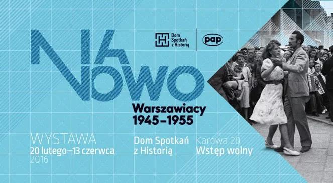Wystawa „Na nowo. Warszawiacy 1945-55”