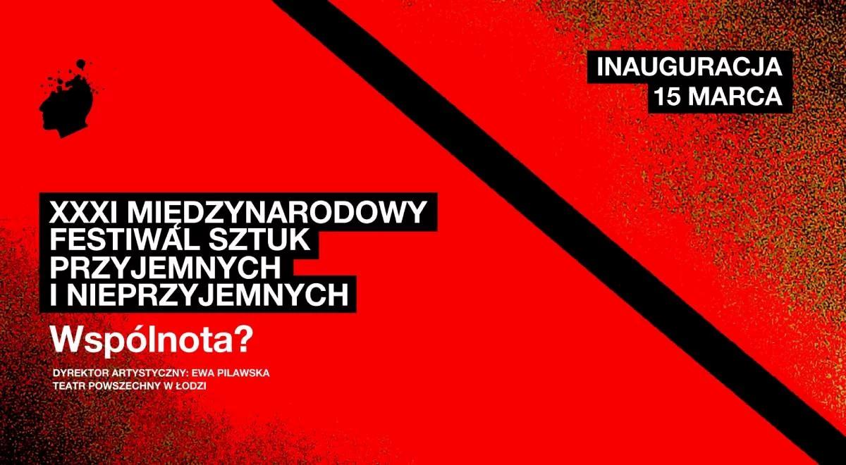 XXXI Międzynarodowy Festiwal Sztuk Przyjemnych i Nieprzyjemnych w Teatrze Powszechnym w Łodzi