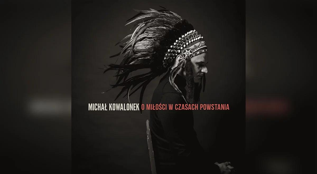 Nowy album Michała Kowalonka. Historie miłosne z czasów powstania