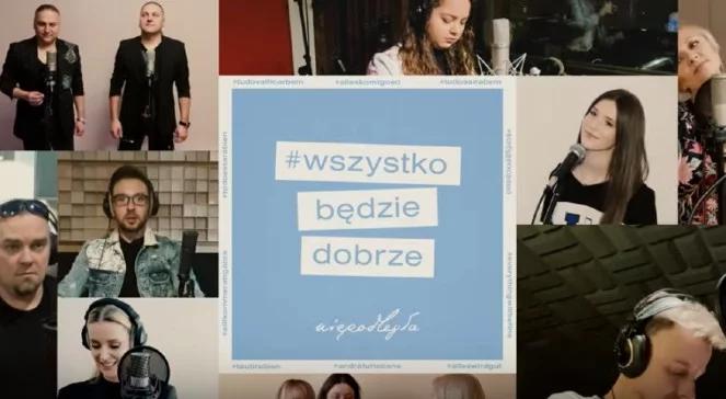 "Słowa mają ogromną moc". Artyści w dobie pandemii śpiewają "Wszystko będzie dobrze"