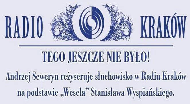 "Wesele" w reżyserii Seweryna w Radiu Kraków