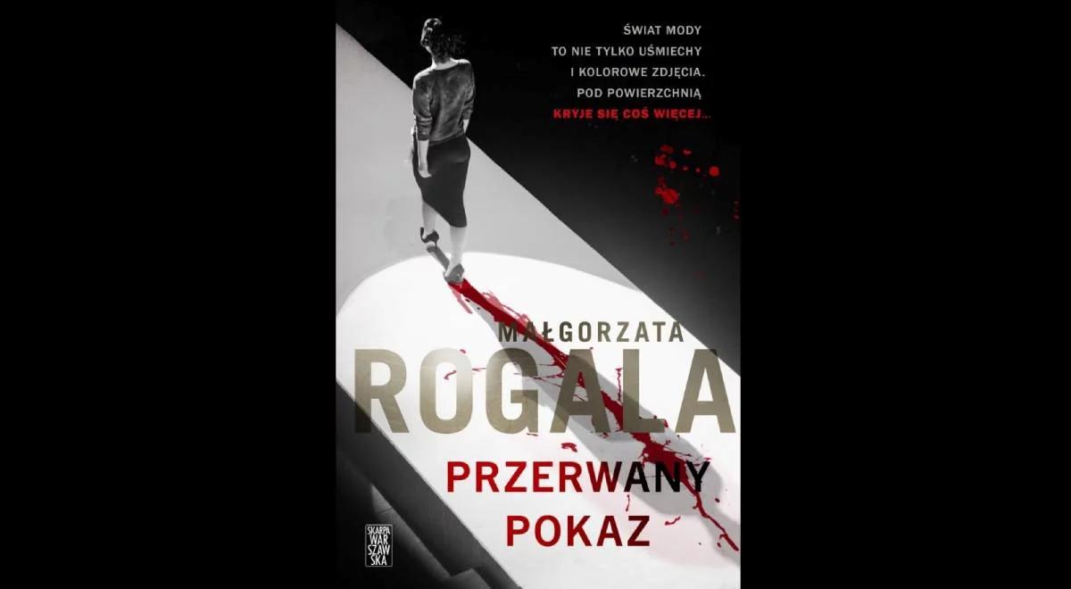 Kryminał "Przerwany pokaz". Z Małgorzatą Rogalą o świecie mody