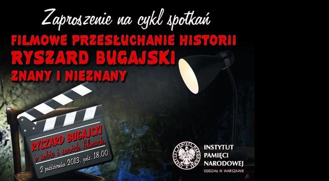 „Filmowe przesłuchanie historii. Ryszard Bugajski znany i nieznany"