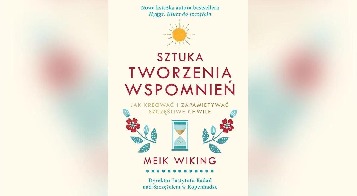 Meik Wiking: można być architektem swojej pamięci