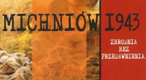 Michniów 1943. Zbrodnia bez przedawnienia
