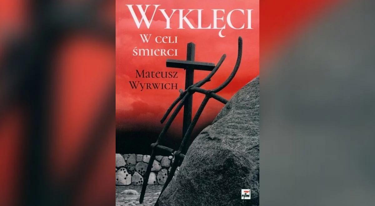 Wyrwich: ci, którzy wpadli w łapy NKWD czy bezpieki, przeszli gehennę