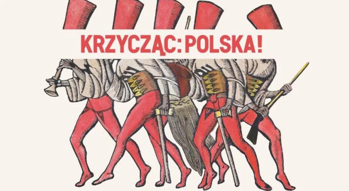 "Krzycząc: Polska! Niepodległa 1918". Wystawa, która jest opowieścią 