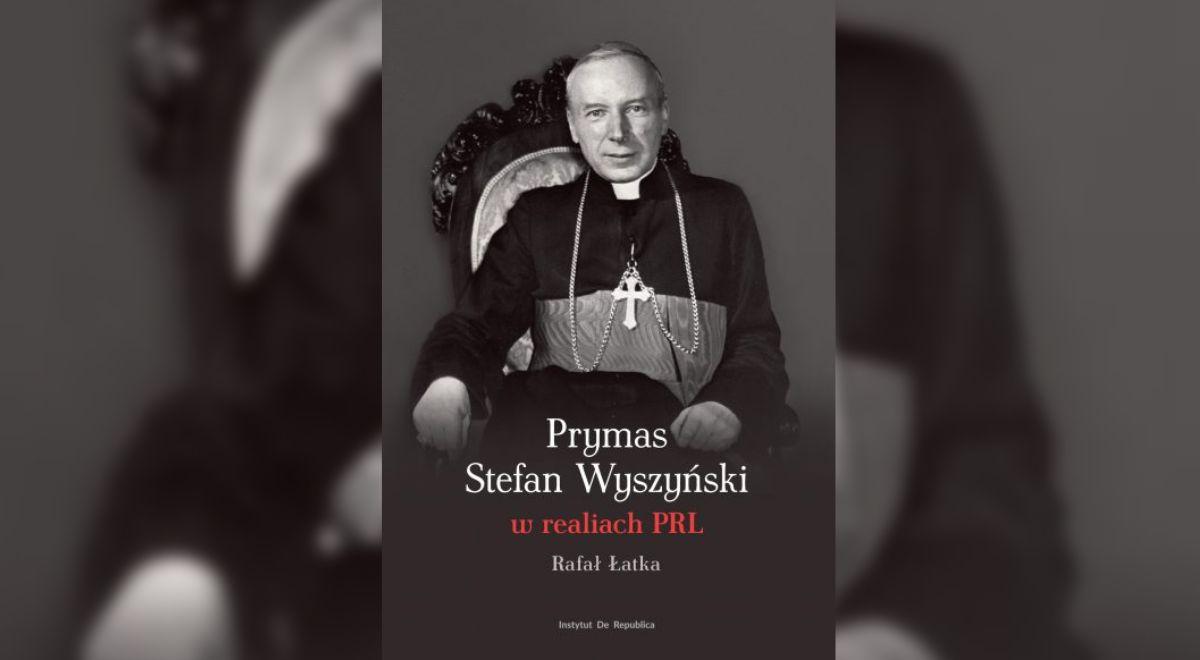 Dr Rafał Łatka o swojej książce "Prymas Stefan Wyszyński w realiach PRL-u"