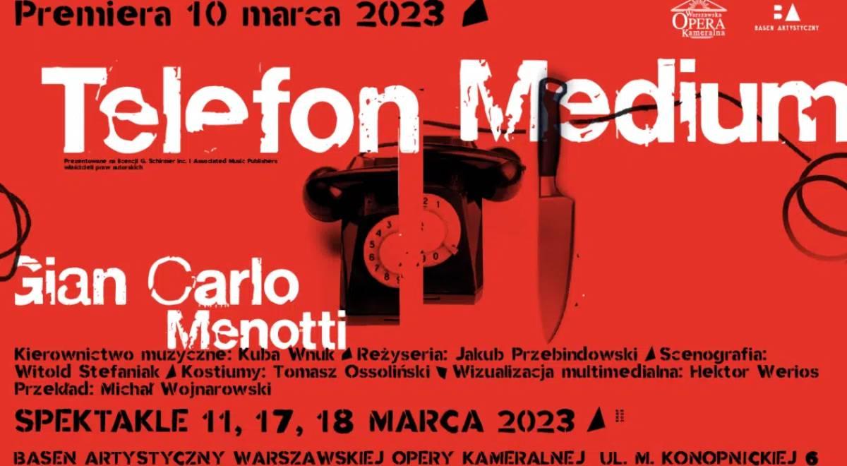 "Telefon" i "Medium". Dwie premiery w Warszawskiej Operze Kameralnej