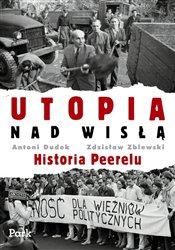 Antoni Dudek, Zdzisław Zblewski "Utopia nad Wisłą. Historia Peerelu"