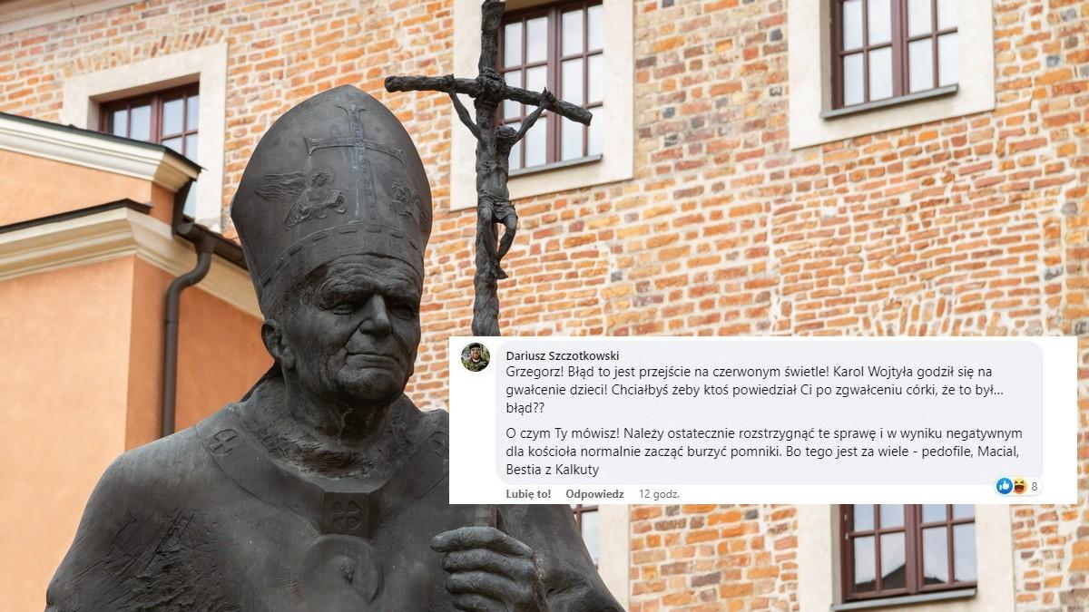 Działacz PO: trzeba zacząć burzyć pomniki Jana Pawła II