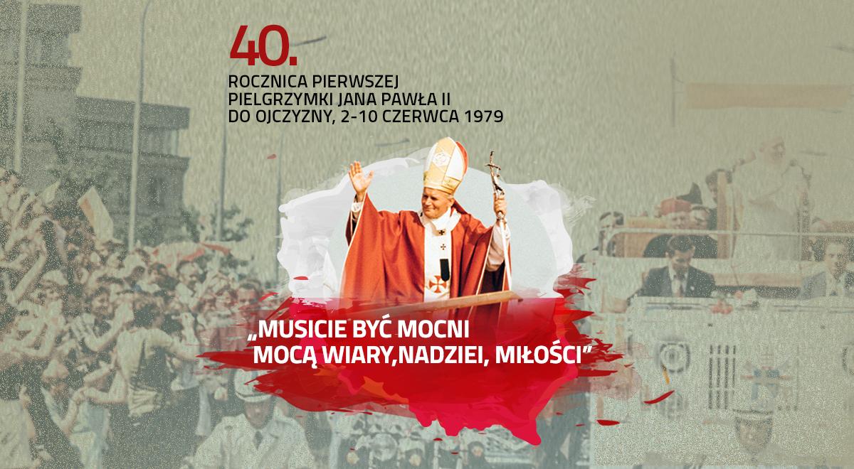 40. rocznica I pielgrzymki Jana Pawła II do Polski - serwis specjalny