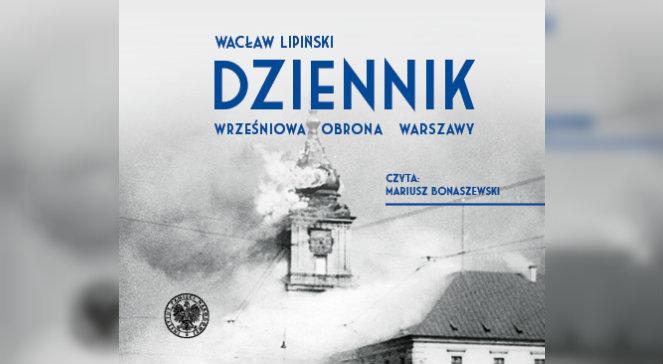 Historia obrony Warszawy w 1939 roku. IPN wydał audiobook dziennika Wacława Lipińskiego